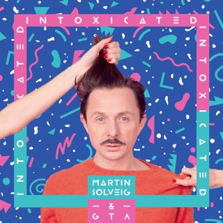 کاور آهنگ Intoxicated ID Remix از Martin Solveig & GTA