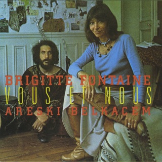 کاور آهنگ Vous et nous از Brigitte Fontaine & Areski Belkacem