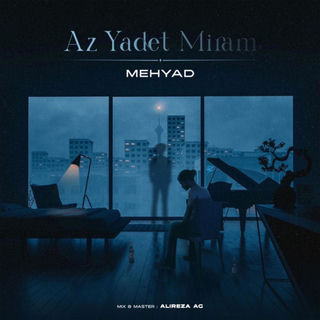 کاور آهنگ Az Yadet Miram از Mehyad