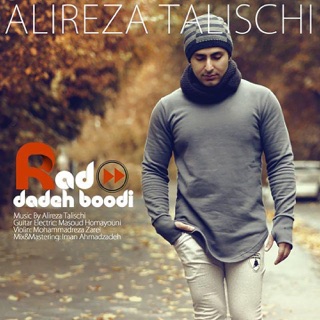 کاور آهنگ Rad Dadeh Boodi از Alireza Talischi