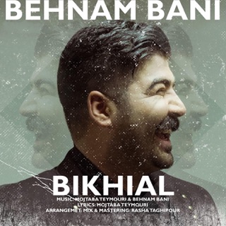 کاور آهنگ Bikhial از Behnam Bani