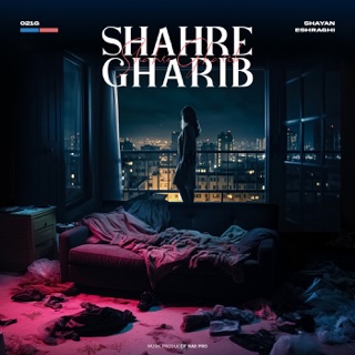 کاور آهنگ Shahre Gharib (feat. Shayan Eshraghi) از 021G