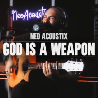 کاور آهنگ God Is A Weapon از Neo Acoustix