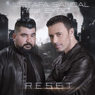 کاور آهنگ Reset (feat. Eypio) از Mustafa Sandal