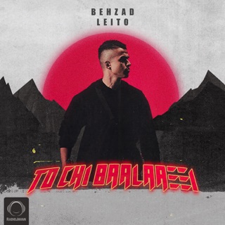 کاور آهنگ To Chi Baalaaei از Behzad Leito
