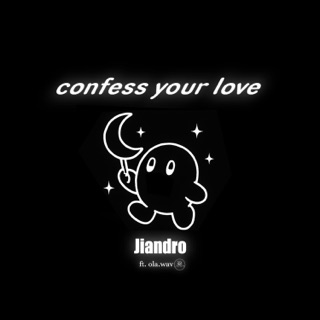 کاور آهنگ Confess Your Love (feat. ola.wav) [Jiandro Remix] از Jiandro