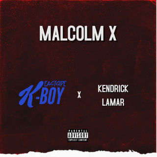 کاور آهنگ Malcolm X از EastSide K-Boy