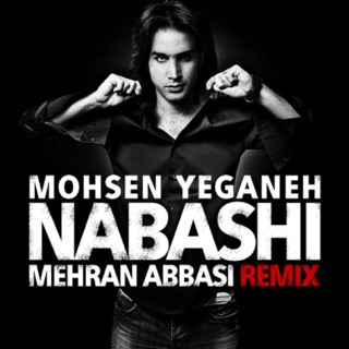 کاور آهنگ Nabashi (Mehran Abbasi Remix) از Mohsen Yeganeh