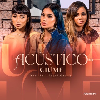 کاور آهنگ Gabily | Yas | Tati Zaqui - Ciúme از Altamira, Tati Zaqui, Gabily & YAS