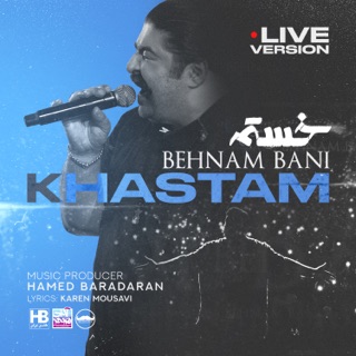 کاور آهنگ Khastam I Live In Concert ( بهنام بانی - خستم ) از Behnam Bani