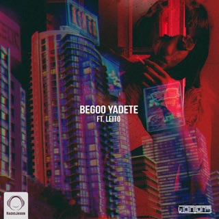 کاور آهنگ Begoo Yadete (feat. Behzad Leito) از Wantons, Arta & Koorosh