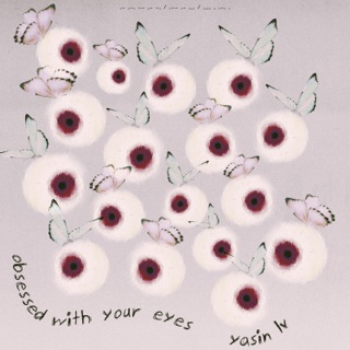 کاور آهنگ Obsessed With Your Eyes از Yasin Lv