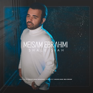 کاور آهنگ Shale Siah از Meysam Ebrahimi