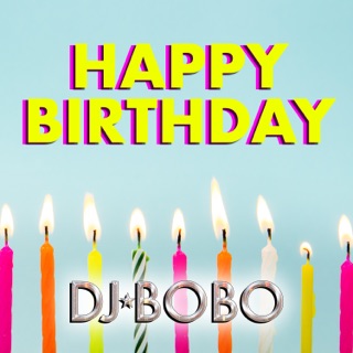کاور آهنگ Happy Birthday از DJ BoBo