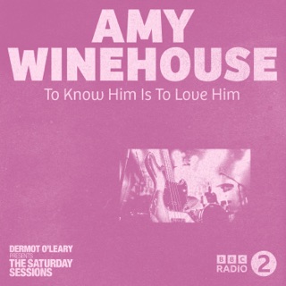 کاور آهنگ To Know Him Is To Love Him (Live from Dermot O'Leary's Saturday Sessions / 2006) از Amy Winehouse