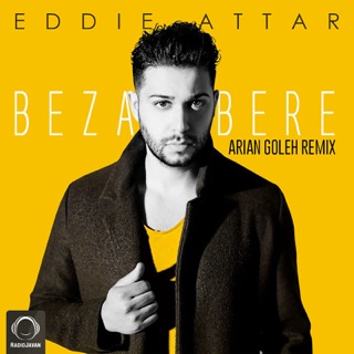کاور آهنگ Bezar Bere (feat. Arian Goleh) [Arian Goleh Remix] از Eddie Attar