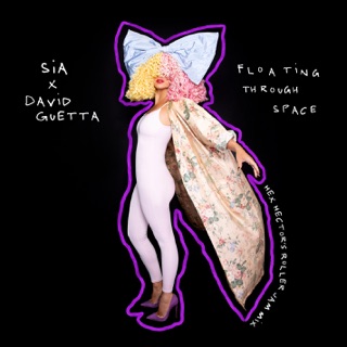کاور آهنگ Floating Through Space (feat. David Guetta) [Hex Hector’s Roller Jam Mix] از Sia