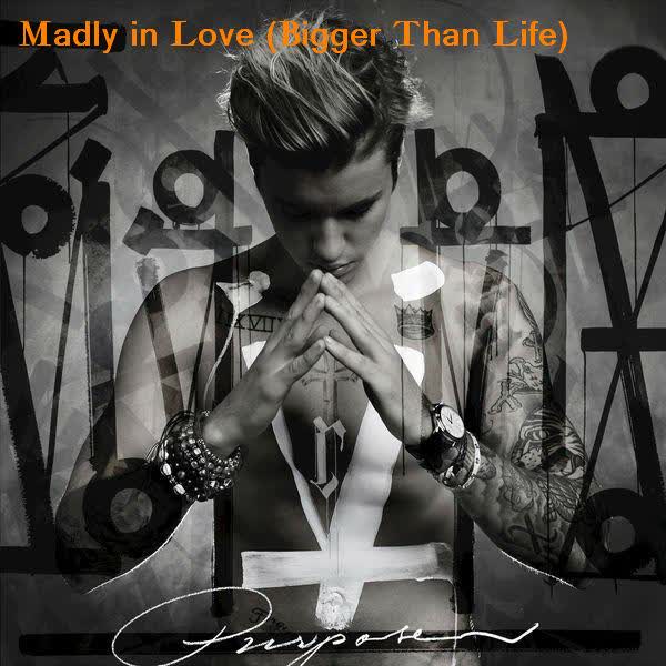 کاور آهنگ Madly In Love Bigger Than Life از Justin Bieber
