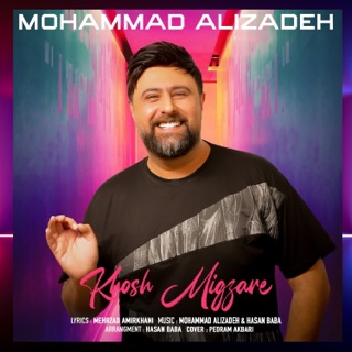 کاور آهنگ Khosh Migzare (Remix) از Mohammad Alizadeh