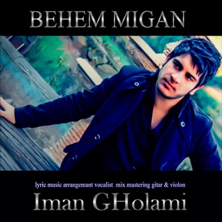 کاور آهنگ Behem Migan از Iman Gholami