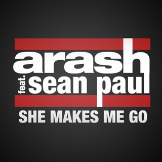 کاور آهنگ She Makes Me Go (feat. Sean Paul) [Radio Edit] از Arash
