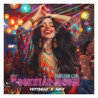 کاور آهنگ Dokhtare Irooni (Persian Girl) (Vessbroz Remix) از Vessbroz & Andy